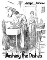 Title: Washing the Dishes, Author: Joseph P. Badame