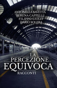 Title: La percezione equivoca, Author: Dario Solera