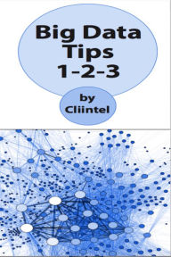 Title: Big Data Tips 1-2-3, Author: Richard M Batenburg Jr