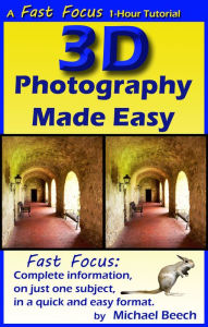 Title: 3D Photography Made Easy, Author: Michael Beech