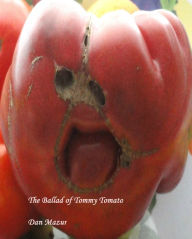 Title: The Ballad of Tommy Tomato, Author: Dan Mazur