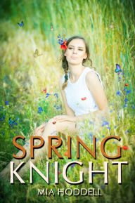 Title: Spring Knight, Author: Mia Hoddell