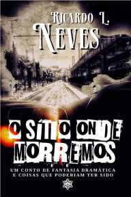 Title: O sítio onde morremos, Author: Faderro