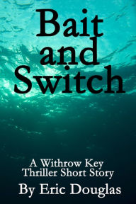 Title: Bait and Switch, Author: Eric Douglas