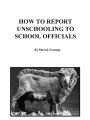 How to Report Unschooling to School Offficials