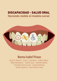 Title: Discapacidad: Salud Oral. Haciendo Visible el Modelo Social, Author: Norma Isabel Picaso