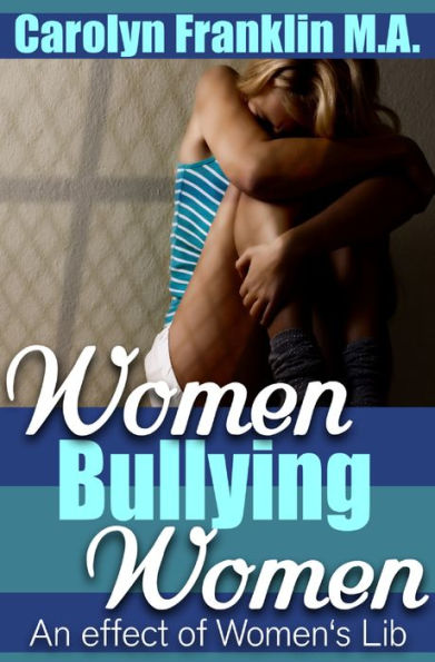 Women Bullying Women: An Effect Of Women's Lib