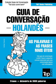 Title: Guia de Conversação Português-Holandês e vocabulário temático 3000 palavras, Author: Andrey Taranov