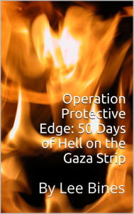 Title: Operation Protective Edge: 50 Days of Hell on the Gaza Strip, Author: Lee Bines