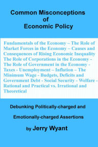 Title: Common Misconceptions of Economic Policy, Author: Jerry Wyant