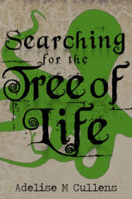 Title: Searching for the Tree of Life, Author: Adelise M Cullens