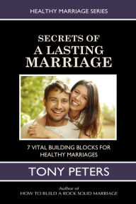 Title: Secrets of a Lasting Marriage, Author: Tony Peters