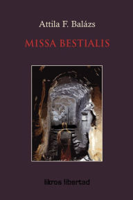 Title: Missa Bestialis, Author: Attila F. Balazs