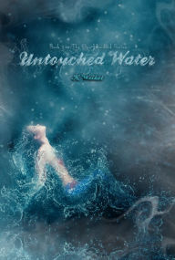 Title: Untouched Water (The One-Hundred #2), Author: K. Weikel