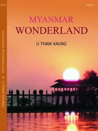 Title: Myanmar Wonderland, Author: U Thaw Kaung