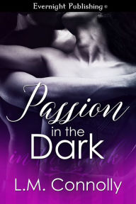 Title: Passion in the Dark, Author: L. M. Connolly