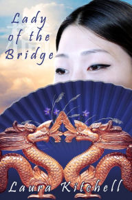 Title: Lady of the Bridge, Author: Laura Kitchell