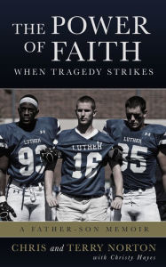 Title: The Power of Faith When Tragedy Strikes, Author: Chris Norton