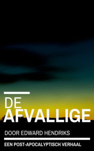 Title: De Afvallige, Author: Edward Hendriks