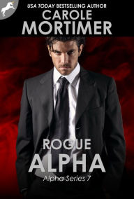 Title: Rogue Alpha (Alpha 7), Author: Carole Mortimer