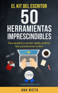 Title: El Kit del escritor: 50 herramientas imprescindibles, Author: Ana Nieto