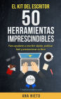 El Kit del escritor: 50 herramientas imprescindibles