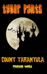 Title: Tyger Pants 2: Count Tarantula, Author: Royston Wood