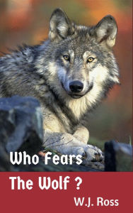 Title: Who Fears the Wolf?, Author: W. J. Ross