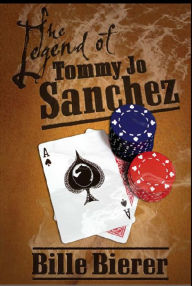 Title: The Legend of Tommy Jo Sanchez, Author: Billie Bierer