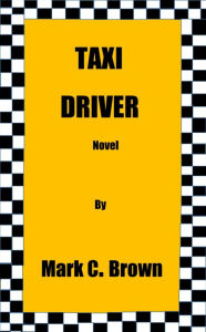 Title: Taxi Driver, Author: Mark C Brown