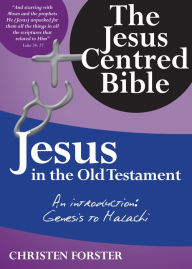 Title: Jesus in the Old Testament: An Introduction: Genesis to Malachi, Author: Christen Forster