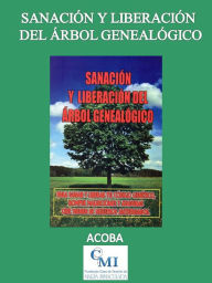 Title: Sanación y liberación del árbol genealógico, Author: ACOBA