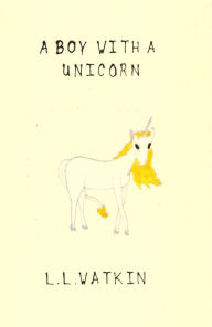 Title: A Boy with a Unicorn, Author: L L Watkin