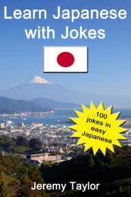 Title: Learn Japanese With Jokes 1, Author: Jeremy Taylor