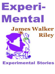 Title: Experi-Mental, Author: James Walker Riley