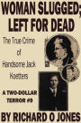 Woman Slugged; Left for Dead: The True Crime of Handsome Jack Koetters