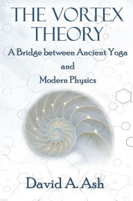 Title: The Vortex Theory, Author: David Ash
