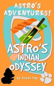 Title: Astro's Indian Odyssey: Astro's Adventures, Author: Susan Day