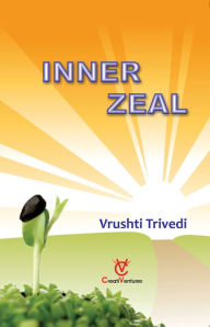 Title: Inner Zeal, Author: Vrushti Trivedi