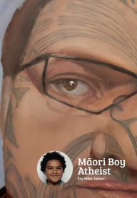 Title: MBA Maori Boy Atheist, Author: Eru Hiko-Tahuri