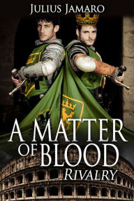 Title: A Matter Of Blood: Rivalry, Author: Julius Jamaro