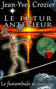 Title: Le Futur Antérieur, Author: Jean-Yves Crozier