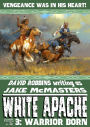 White Apache 3: Warrior Born
