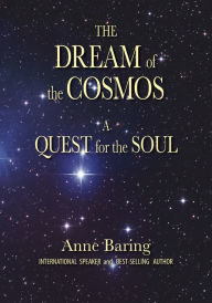 Title: The Dream of the Cosmos: A Quest for the Soul, Author: Anne Baring