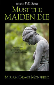 Title: Must The Maiden Die, Author: Miriam Grace Monfredo