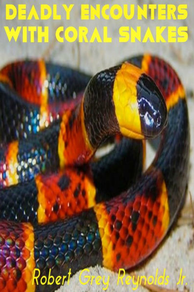 Deadly Encounters With Coral Snakes