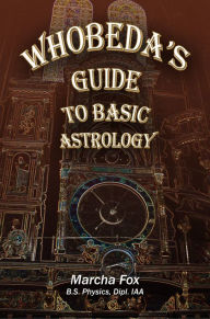 Title: Whobeda's Guide to Basic Astrology, Author: Marcha Fox