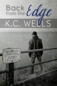 Title: Back From the Edge, Author: K.C. Wells