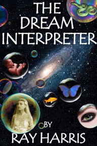 Title: The Dream Interpreter, Author: Ray Harris