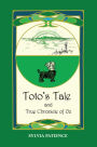 Toto's Tale and True Chronicle of Oz